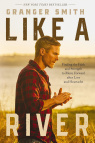 Like a River - Finding the Faith and Strength to Move Forward after Loss and Heartache